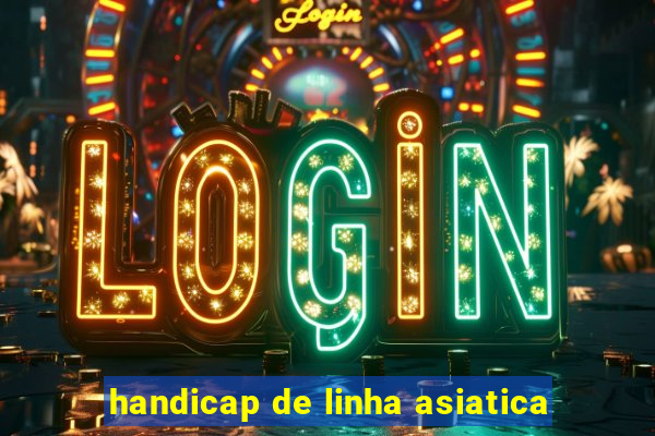 handicap de linha asiatica